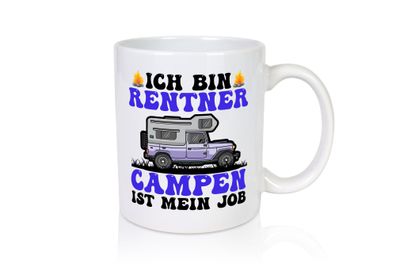 Ich bin Rentnerin Campen ist mein Job | Campen | Rentner - Tasse Weiß