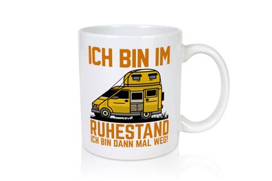 Bin im Ruhestand | Rentner | Camping | Camper | Rente - Tasse Weiß