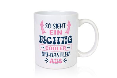Richtig Cooler DIY Bastler | Basteln | DIY | Handmade - Tasse Weiß