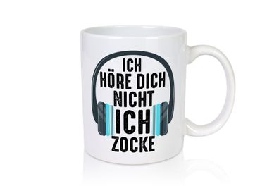 Ich hör dich nicht ich Zocke | Zocker | Gamer | Gaming - Tasse Weiß