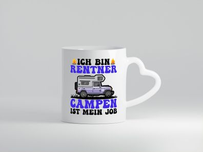 Ich bin Rentnerin Campen ist mein Job | Campen | Rentner - Herz Tasse Weiß