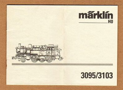 Märklin H0 Anleitung Betriebsanleitung Beschreibung Dampflok 3095 3103