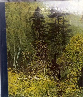 Die Wälder Kanadas - Die Wildnisse der Welt, Time Life Buch