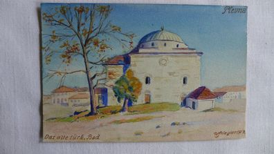 AK Plevna, Das alte Türkische Bad, Feldpost, gemalt, signiert, W. Stiegler 1917
