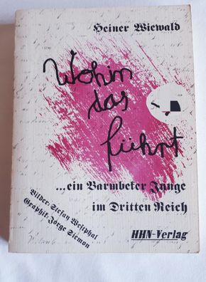 Wohin das führt - Heiner Wiewald