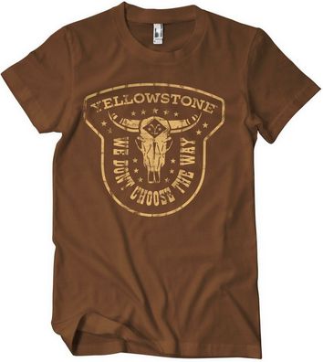 Yellowstone We Don't Choose The Way T-Shirt Brown