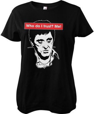 Scarface Who Do I Trust? Me! Girly Tee Damen T-Shirt Black