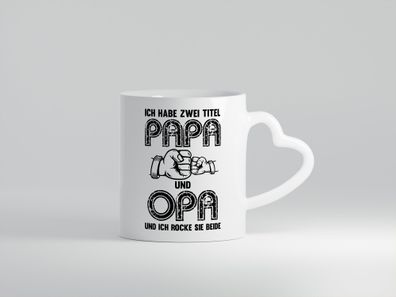 Ich habe zwei Titel Opa und Papa | Opa | Großvater - Herz Tasse Weiß