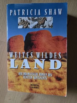 Weites wildes Land : der dramatische Roman des fünften Kontinents