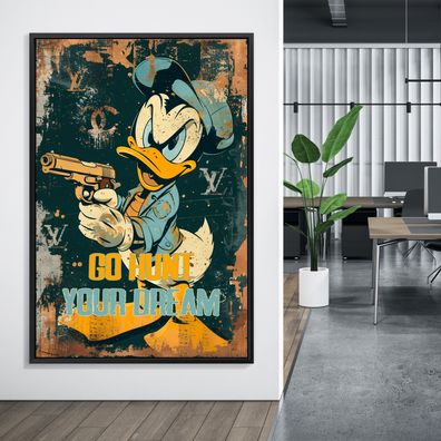 Wandbild Dagobert Duck, Go Hunt Your Dream motivierende POP ART Kunst Poster Leinwand