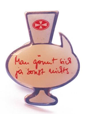 Pin Anstecker Malteser Man gönnt sich ja sonst nichts