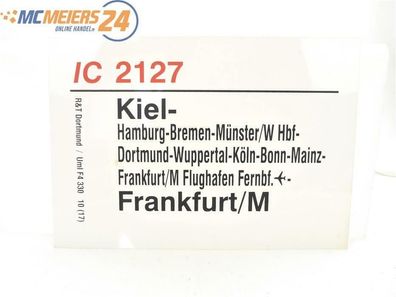 E244 Zuglaufschild Waggonschild IC 2127 Kiel - Bremen - Köln - Frankfurt/M