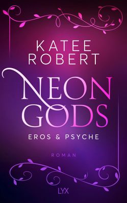 Neon Gods - Eros & Psyche | Katee Robert | Taschenbuch | Dark Olympus | 445 S