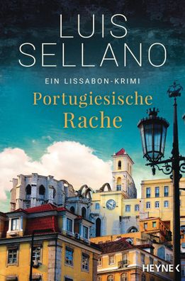 Portugiesische Rache | Roman - Ein Lissabon-Krimi | Luis Sellano | Taschenbuch