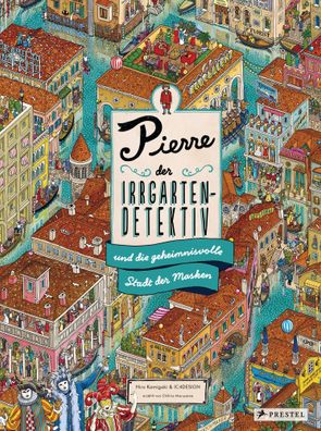 Pierre, der Irrgarten-Detektiv, und die geheimnisvolle Stadt der Masken | Buch