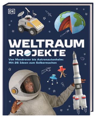 Weltraum-Projekte | DK Verlag - Kids | Buch | 160 S. | Deutsch | 2025