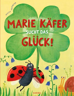 Marie Käfer sucht das Glück! | Nastja Holtfreter | Buch | 32 S. | Deutsch | 2025