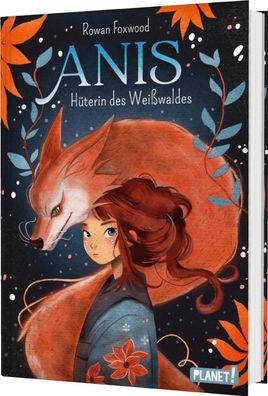Anis | Hüterin des Weißwaldes mystische Naturgeister-Fantasy | Rowan Foxwood