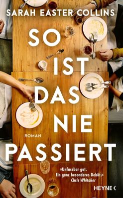 So ist das nie passiert | Roman | Sarah Easter Collins | Buch | 400 S. | Deutsch