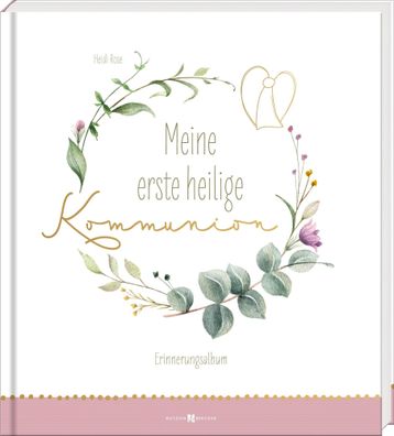 Meine erste heilige Kommunion | Erinnerungsalbum | Heidi Rose | Buch | 48 S