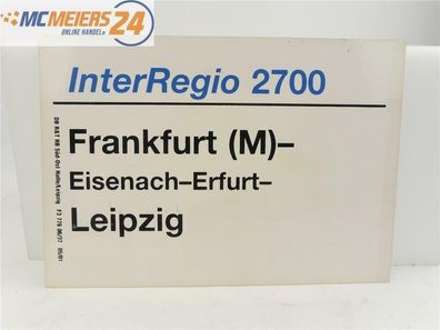E244 Zuglaufschild Waggonschild InterRegio 2700 Frankfurt - Eisenach - Leipzig