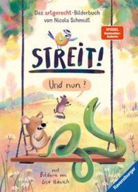 Streit! Und nun? Das artgerecht-Bilderbuch von Nicola Schmidt | Nicola Schmidt