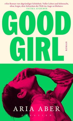 Good Girl | Aria Aber | Buch | 400 S. | Deutsch | 2025 | Claassen Verlag
