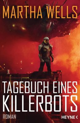 Tagebuch eines Killerbots | Roman | Martha Wells | Taschenbuch | Killerbot-Reihe