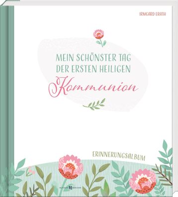 Mein schönster Tag der ersten heiligen Kommunion | Irmgard Erath | Buch | 48 S