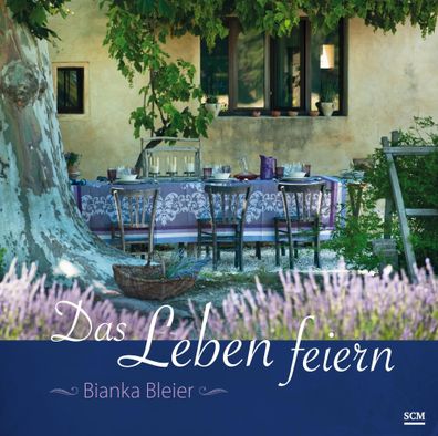 Das Leben feiern | Bianka Bleier | Buch | 84 S. | Deutsch | 2018 | SCM