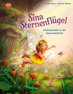 Sina Sternenflügel (2). Zauberfunkeln in der Feenwaldschule | Annette Moser