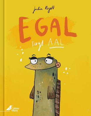 Egal, sagt Aal | Julia Regett | Buch | 32 S. | Deutsch | 2025 | CalmeMara Verlag