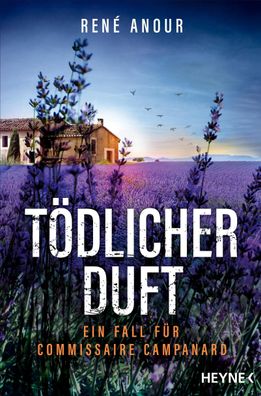 Tödlicher Duft | Ein Fall für Commissaire Campanard | René Anour | Taschenbuch