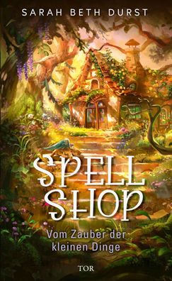 Spellshop | Vom Zauber der kleinen Dinge Cozy Fantasy meets Cottagecore. | Durst