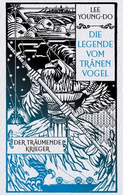 Der träumende Krieger - Die Legende vom Tränenvogel 2 | Roman | Young-do Lee