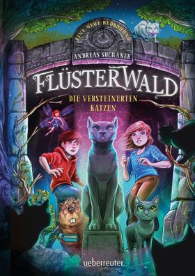 Flüsterwald - Eine neue Bedrohung. Die versteinerten Katzen. (Flüsterwald,