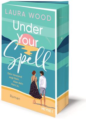 Under Your Spell - Dein Verstand sagt Nein. Aber dein Herz Ja. | Laura Wood