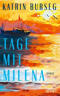 Tage mit Milena | Roman | Katrin Burseg | Buch | 352 S. | Deutsch | 2024 | Heyne