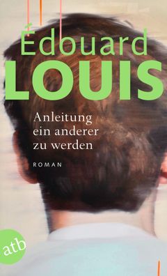 Anleitung ein anderer zu werden | Roman | Édouard Louis | Taschenbuch | 272 S