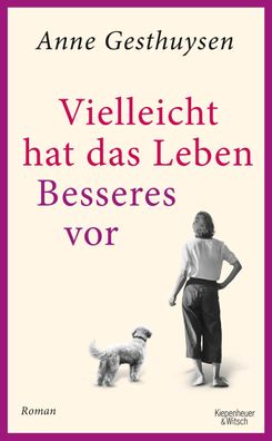 Vielleicht hat das Leben Besseres vor | Roman | Anne Gesthuysen | Buch | 400 S