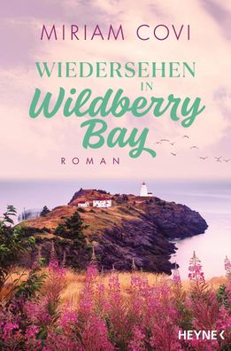 Wiedersehen in Wildberry Bay | Roman | Miriam Covi | Taschenbuch | 512 S. | 2024