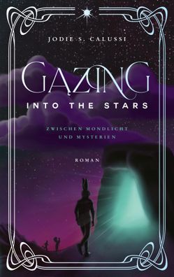 Gazing into the Stars | Zwischen Mondlicht und Mysterien von Jodie S. Calussi