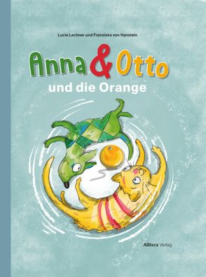 Anna & Otto und die Orange | Lucie Lechner (u. a.) | Buch | 32 S. | Deutsch