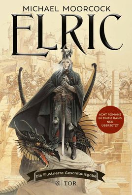 Elric | Die illustrierte Gesamtausgabe Neu übersetzte Prachtausgabe | Moorcock