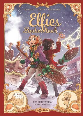 Elfies Zauberbuch. Band 3 | Der Lebkuchenschlamassel | Arleston (u. a.) | Buch
