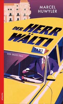 Der Herr Wälti | Der erste Fall | Marcel Huwyler | Taschenbuch | 256 S. | 2025