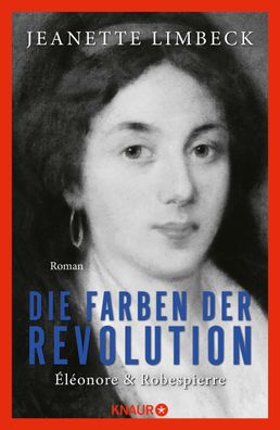 Die Farben der Revolution. Éléonore und Robespierre | Jeanette Limbeck | Buch