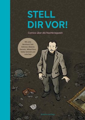 Stell dir vor! | Comics über die Nachkriegszeit | Julia Bernhard (u. a.) | Buch