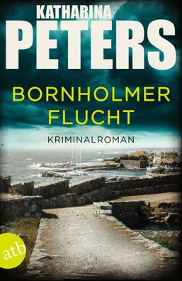 Bornholmer Flucht | Kriminalroman | Katharina Peters | Taschenbuch | 355 S
