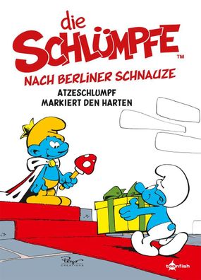 Die Schlümpfe nach Berliner Schnauze: Atzeschlumpf markiert den Harten | Peyo